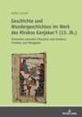 Geschichte und Wundergeschichten im Werk des Kirakos Ganjakec‘i (13. Jh.)