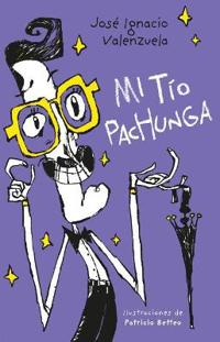Mi Tío Pachunga / My Uncle Pachunga