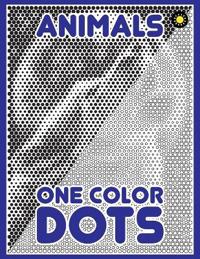 One Color Dots: Animals: New Type of Relaxation & Stress Relief Coloring Book for Adults