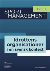 Sport management - idrottens organisationer i en svensk kontext (del 1)