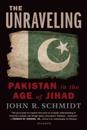 Unraveling: Pakistan in the Age of Jihad