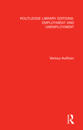 Routledge Library Editions: Employment and Unemployment