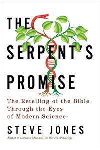 The Serpent's Promise: The Bible Interpreted Through Modern Science