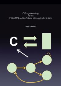 C Programming for the Pc the Mac and the Arduino Microcontroller System