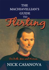 Machiavellian's Guide to Flirting