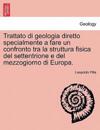 Trattato di geologia diretto specialmente a fare un confronto tra la struttura fisica del settentrione e del mezzogiorno di Europa.