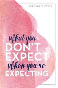 What You Don't Expect When You're Expecting