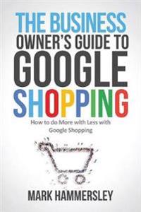 The Business Owner's Guide to Google Shopping