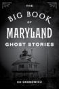 The Big Book of Maryland Ghost Stories