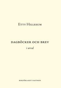 Dagböcker och brev i urval - Etty Hillesum | Mejoreshoteles.org