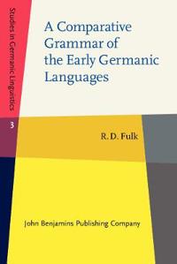 A Comparative Grammar of the Early Germanic Languages