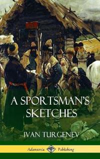 A Sportsman's Sketches (Hardcover)