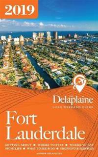 Fort Lauderdale - The Delaplaine 2019 Long Weekend Guide