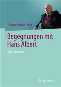 Begegnungen Mit Hans Albert: Eine Hommage