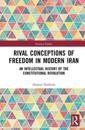 Rival Conceptions of Freedom in Modern Iran