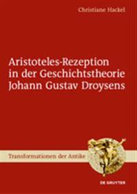 Aristoteles-Rezeption in Der Geschichtstheorie Johann Gustav Droysens