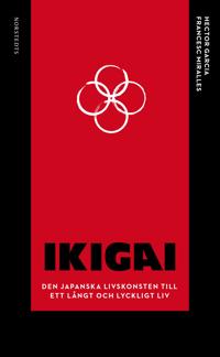 Ikigai : den japanska livskonsten till ett långt och lyckligt liv