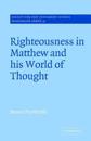Righteousness in Matthew and his World of Thought