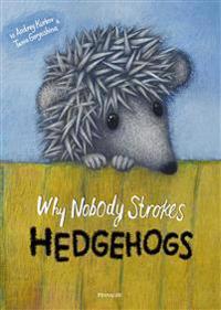 Why Nobody Strokes Hedgehogs