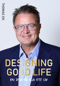 Designing Good Life : En slogan och ett liv