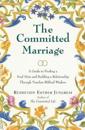 The Committed Marriage: A Guide to Finding a Soul Mate and Building a Relationship Through Timeless Biblical Wisdom