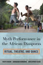 Myth Performance in the African Diasporas