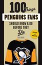 100 Things Penguins Fans Should Know &amp; Do Before They Die