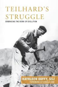 Teilhard's Struggle: Embracing the Work of Evolution