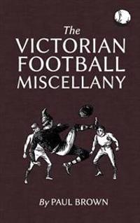 The Victorian Football Miscellany