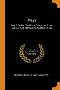 PLAYS: FOURTH SERIES: THE BRIDAL CROWN,