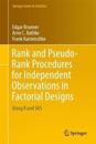 Rank and Pseudo-Rank Procedures for Independent Observations in Factorial Designs