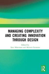 Managing Complexity and Creating Innovation through Design