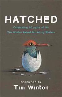 Hatched: Celebrating 20 Years of the Tim Winton Award for Young Writers