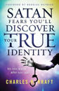Satan Fears You`ll Discover Your True Identity – Do You Know Who You Are?