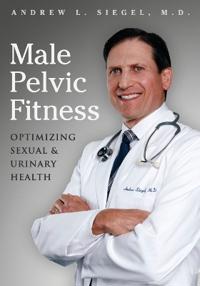 Male Pelvic Fitness: Optimizing Sexual & Urinary Health