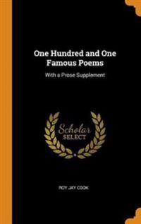 ONE HUNDRED AND ONE FAMOUS POEMS: WITH A