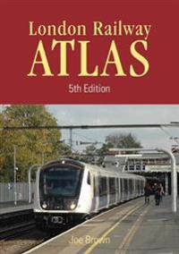 London Rail Atlas 5th Edition
