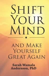 Shift Your Mind and Make Yourself Great Again