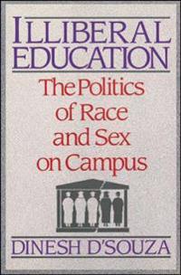Illibereal Education: The Politics of Race and Sex on Campus