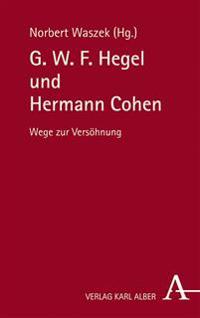 G. W. F. Hegel und Hermann Cohen