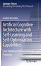 Artificial Cognitive Architecture with Self-Learning and Self-Optimization Capabilities