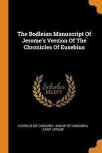 The Bodleian Manuscript of Jerome's Version of the Chronicles of Eusebius