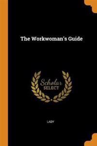 The Workwoman's Guide