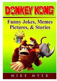 Donkey Kong Funny Jokes, Memes, Pictures, & Stories