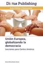 Union Europea, Globalizando La Democracia