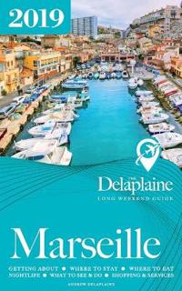 Marseille - The Delaplaine 2019 Long Weekend Guide