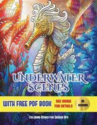 Adult Coloring (Underwater Scenes): An Adult Coloring (Colouring) Book with 40 Underwater Coloring Pages: Underwater Scenes (Adult Colouring (Coloring