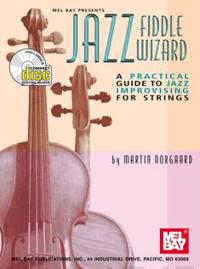 Jazz Fiddle Wizard: A Practical Guide to Jazz Improvising for Strings [With CD]