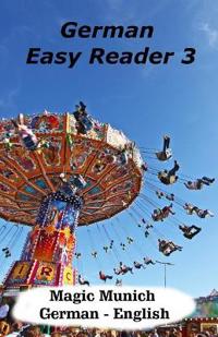 German Easy Reader 3: Magic Munich