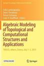 Algebraic Modeling of Topological and Computational Structures and Applications